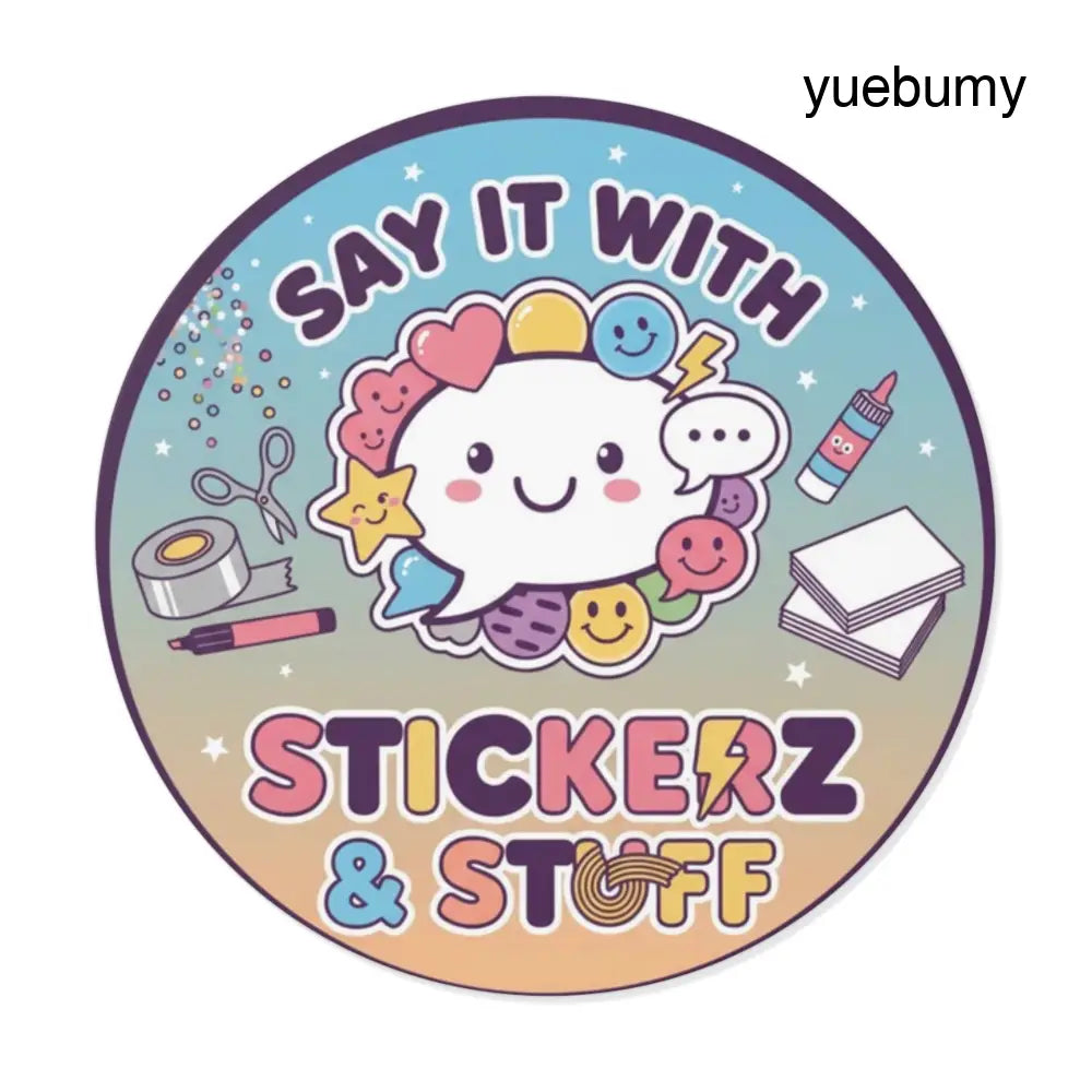 Round Vinyl Sticker, ’Say it with Stickerz & stuff’ - 2’’ × 2’’ - Stickers