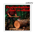 Sticker, ’Dead Pedophiles Don’t Re-offend’ Retro Lumberjack Design - 2’’ × 2’’ / White - Stickers